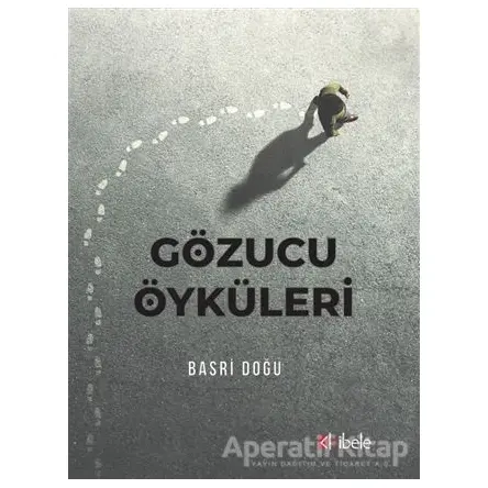 Gözucu Öyküleri - Basri Doğu - Kibele Yayınları