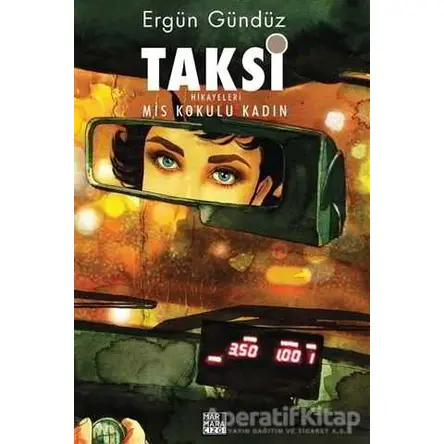 Taksi Hikayeleri - Mis Kokulu Kadın - Ergün Gündüz - Marmara Çizgi