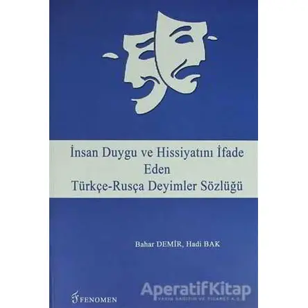İnsan Duygu ve Hissiyatını İfade Eden Türkçe-Rusça Deyimler Sözlüğü