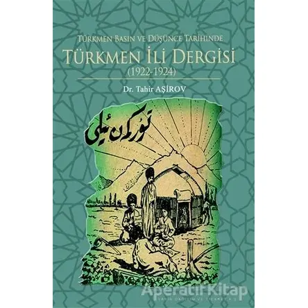 Türkmen Basın ve Düşünce Tarihinde Türkmen İli Dergisi (1922-1924)