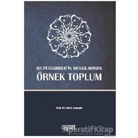 Örnek Toplum-Hz. Peygamber’in Mesajlarında - Saffet Sancaklı - Rağbet Yayınları