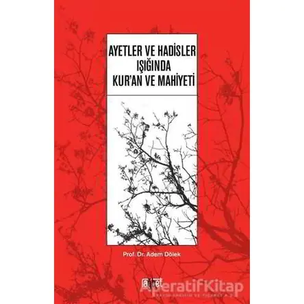 Ayetler ve Hadisler Işığında Kur’an ve Mahiyeti - Adem Dölek - Rağbet Yayınları