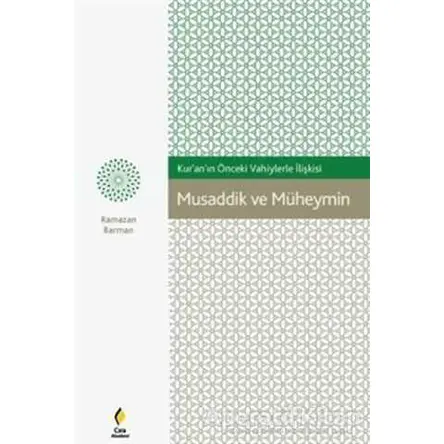 Musaddik ve Müheymin - Ramazan Barman - Çıra Yayınları