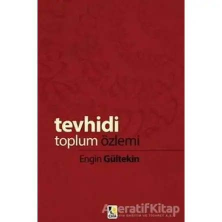 Tevhidi Toplum Özlemi - Engin Gültekin - Çıra Yayınları