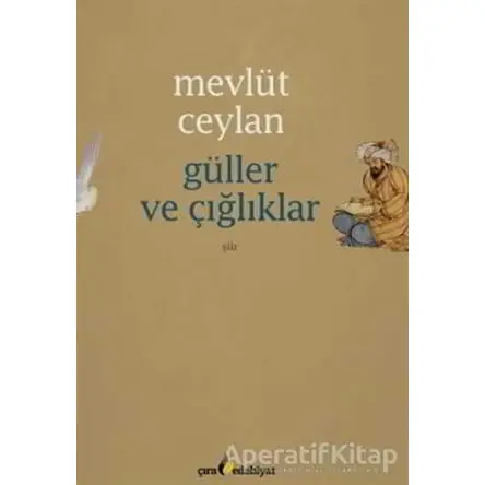 Güller ve Çığlıklar - Mevlüt Ceylan - Çıra Yayınları