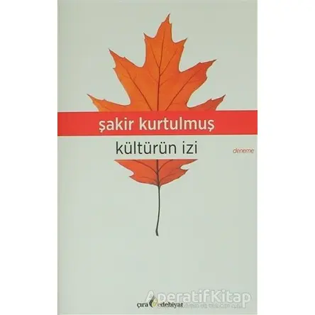 Kültürün İzi - Şakir Kurtulmuş - Çıra Yayınları