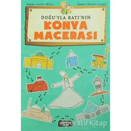 Doğuyla Batının Konya Macerası - Asena Meriç - Yediveren Çocuk