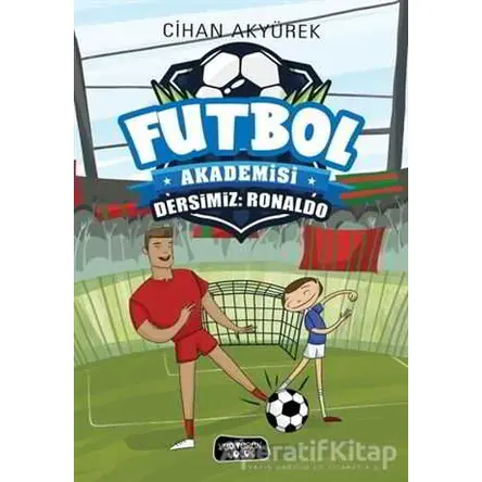 Dersimiz: Ronaldo - Futbol Akademisi - Cihan Akyürek - Yediveren Çocuk