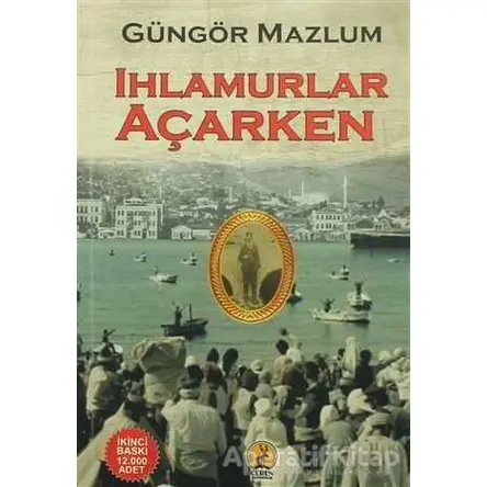 Ihlamurlar Açarken - Güngör Mazlum - Ceren Yayıncılık