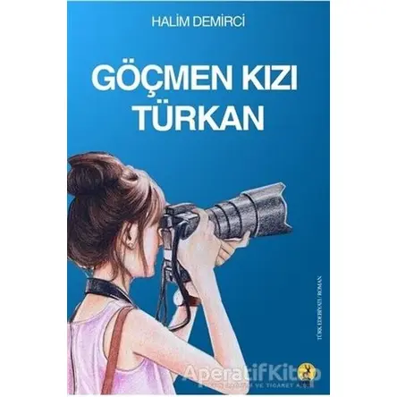 Göçmen Kızı Türkan - Halim Demirci - Ceren Yayıncılık