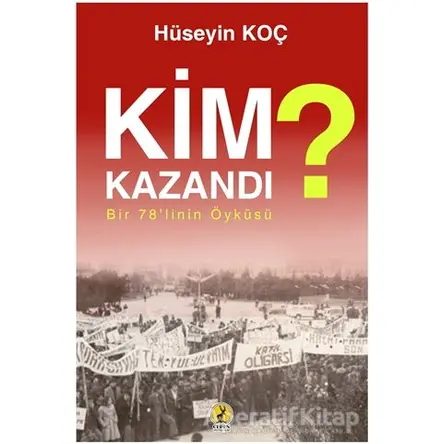 Kim Kazandı? - Hüseyin Koç - Ceren Yayıncılık