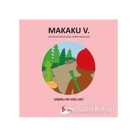 Makaku 5 - Sabırlı mı Hızlı Mı? - Enzo İkah - Puslu Yayıncılık