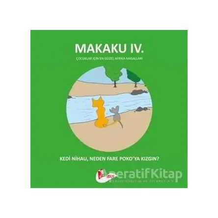Makaku 4 - Kedi Nihau, Neden Fare Pokoya Kızgın? - Enzo İkah - Puslu Yayıncılık