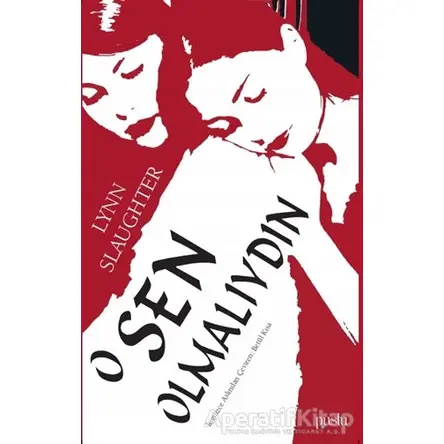 O Sen Olmalıydın - Lynn Slaughter - Puslu Yayıncılık