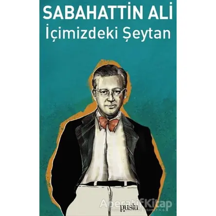 İçimizdeki Şeytan - Sabahattin Ali - Puslu Yayıncılık
