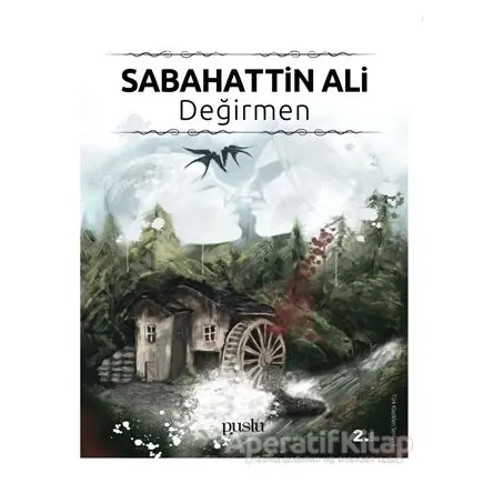Değirmen - Sabahattin Ali - Puslu Yayıncılık