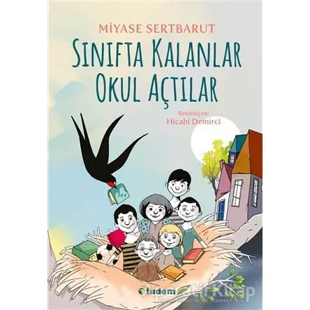 Sınıfta Kalanlar Okul Açtılar - Miyase Sertbarut - Tudem Yayınları