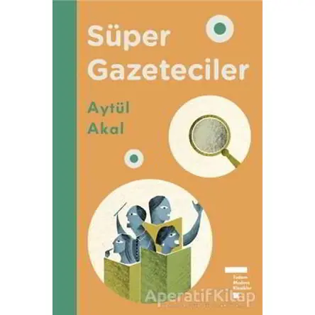 Süper Gazeteciler - Aytül Akal - Tudem Yayınları