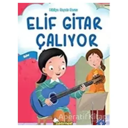 Elif Gitar Çalıyor - Kolektif - Selimer Yayınları
