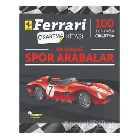 En Güçlü Spor Arabalar - Ferrari Çıkartma Kitabı - Kolektif - Selimer Yayınları