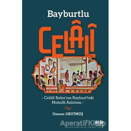 Bayburtlu Celali - Osman Okutmuş - Akıl Fikir Yayınları