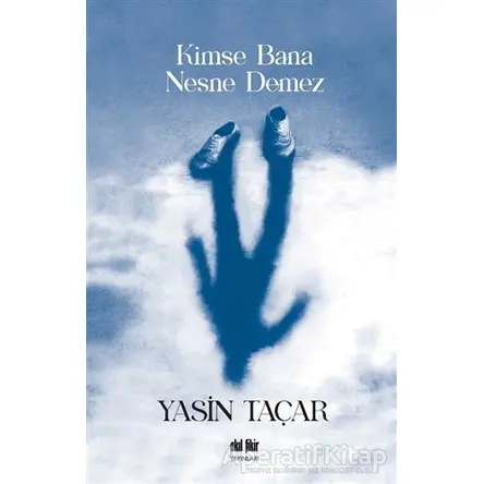 Kimse Bana Nesne Demez - Yasin Taçar - Akıl Fikir Yayınları