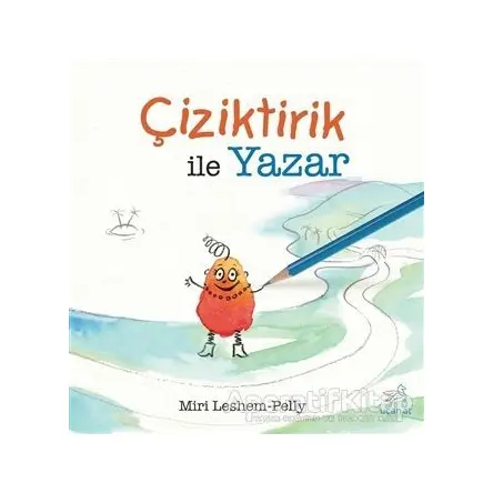 Çiziktirik ile Yazar - Miri Leshem-Pelly - Uçan At Yayınları
