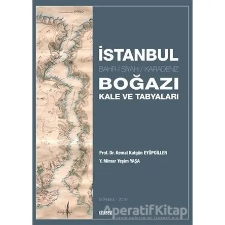 İstanbul Boğazı Kale ve Tabyaları - Yeşim Yaşa - Kitabevi Yayınları