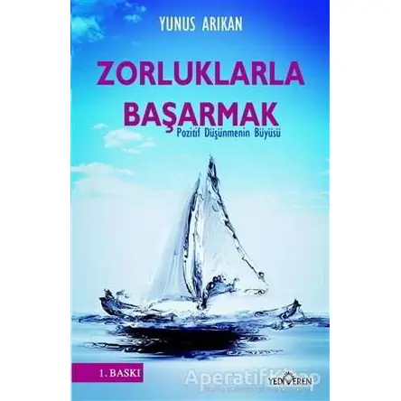 Zorluklarla Başarmak - Yunus Arıkan - Yediveren Yayınları
