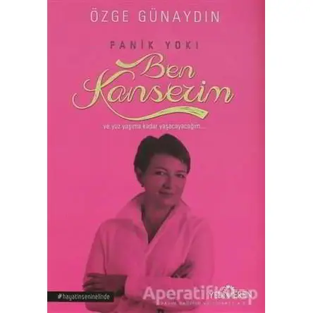 Panik Yok! Ben Kanserim - Özge Günaydın - Yediveren Yayınları