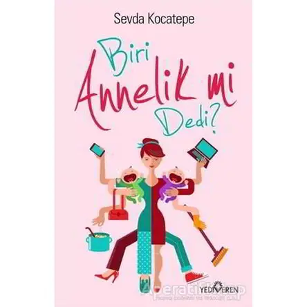 Biri Annelik mi Dedi? - Sevda Kocatepe - Yediveren Yayınları