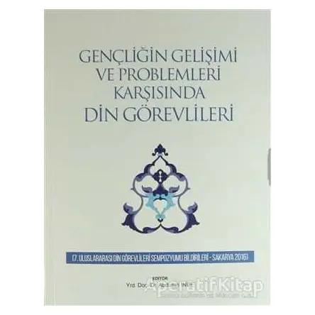 Gençliğin Gelişimi ve Problemleri Karşısında Din Görevlileri - Kolektif - Ensar Neşriyat