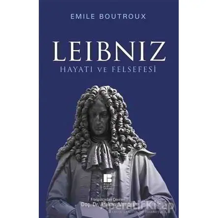 Leibniz Hayatı ve Felsefesi - Emile Boutroux - Bilge Kültür Sanat