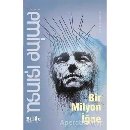 Bir Milyon İğne - Emine Işınsu - Bilge Kültür Sanat