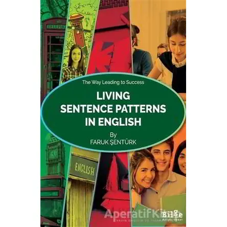 Living Sentence Patterns In English - Faruk Şentürk - Bilge Kültür Sanat
