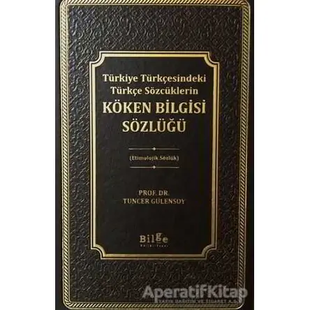 Türkiye Türkçesindeki Türkçe Sözcüklerin Köken Bilgisi Sözlüğü
