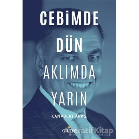 Cebimde Dün Aklımda Yarın - Canpolat Aras - Orion Kitabevi