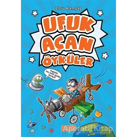 Ufuk Açan Öyküler - Ebru Alemdağ - Acayip Kitaplar