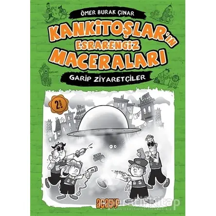 Kankitoşların Esrarengiz Maceraları - Garip Ziyaretçiler - Ömer Burak Çınar - Acayip Kitaplar