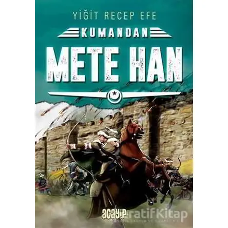 Mete Han: Kumandan 6 - Yiğit Recep Efe - Acayip Kitaplar