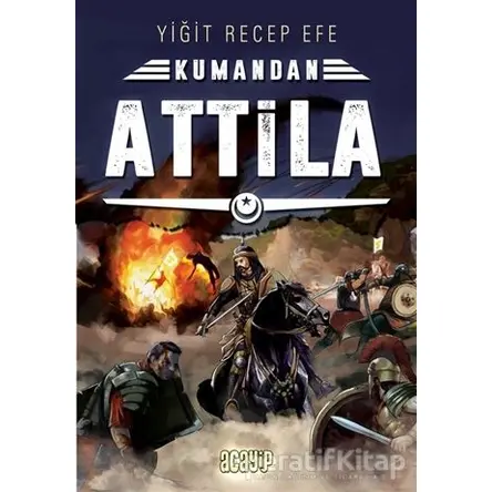 Attila - Kumandan 8 - Yiğit Recep Efe - Acayip Kitaplar