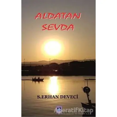 Aldatan Sevda - S. Erhan Deveci - Göl Yayıncılık
