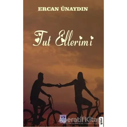 Tut Ellerimi - Ercan Ünaydın - Göl Yayıncılık