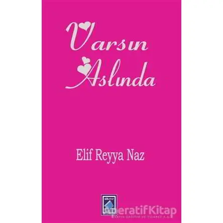 Varsın Aslında - Elif Reyya Naz - Göl Yayıncılık