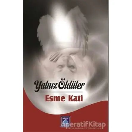 Yalnız Öldüler - Esme Kati - Göl Yayıncılık
