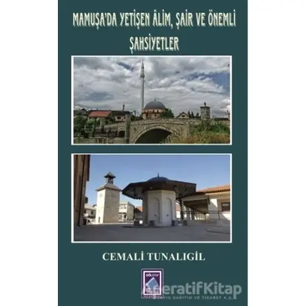 Mamuşada Yetişen Alim, Şair ve Önemli Şahsiyetler - Cemali Tunalıgil - Göl Yayıncılık