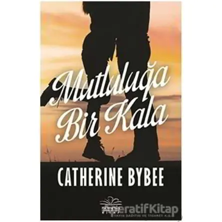 Mutluluğa Bir Kala - Catherine Bybee - Nemesis Kitap