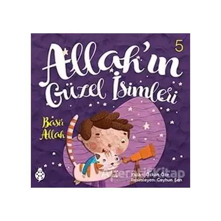 Allahın Güzel İsimleri 5 - Basir - Özkan Öze - Uğurböceği Yayınları