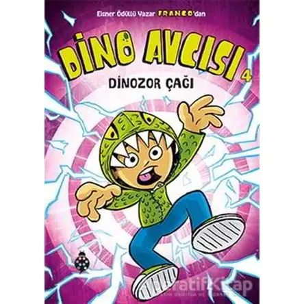 Dino Avcısı 4: Dinozor Çağı - Franco Aureliani - Uğurböceği Yayınları