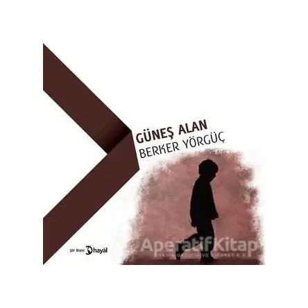 Güneş Alan - Berker Yörgüç - Hayal Yayınları